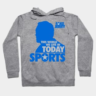 Fake Jerry / This World Today, Sports... Hoodie